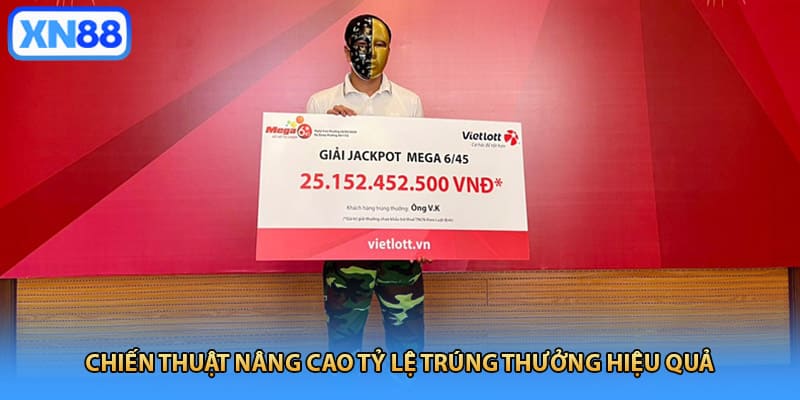 Chiến thuật nâng cao tỷ lệ trúng thưởng hiệu quả